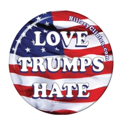 LOVE TRUMPS HATE Hillary Clinton campaign button